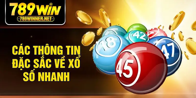 Các thông tin đặc sắc về xổ số nhanh