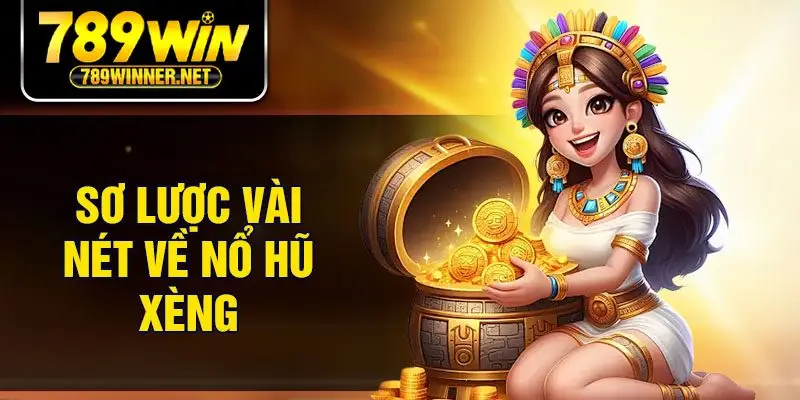 Sơ lược vài nét về nổ hũ xèng