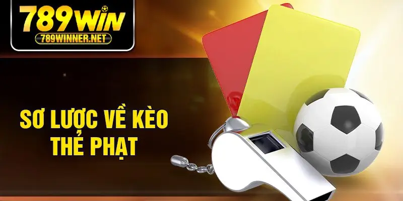 Sơ lược về kèo thẻ phạt