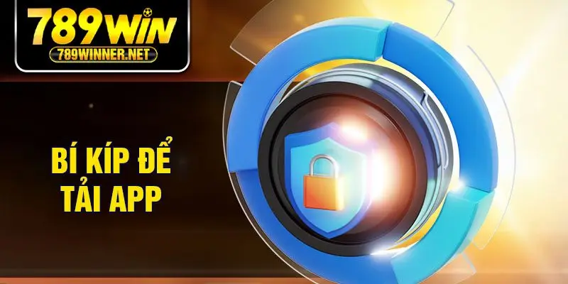 Bí kíp để tải app