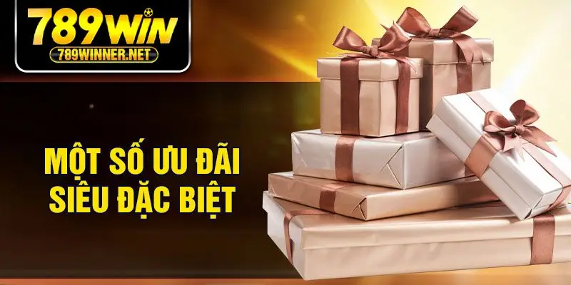 Một số ưu đãi siêu đặc biệt