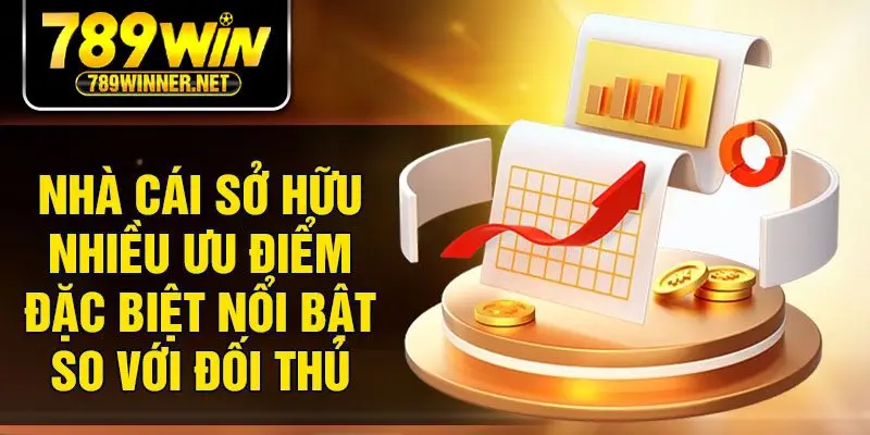Nhà cái sở hữu nhiều ưu điểm đặc biệt nổi bật so với đối thủ