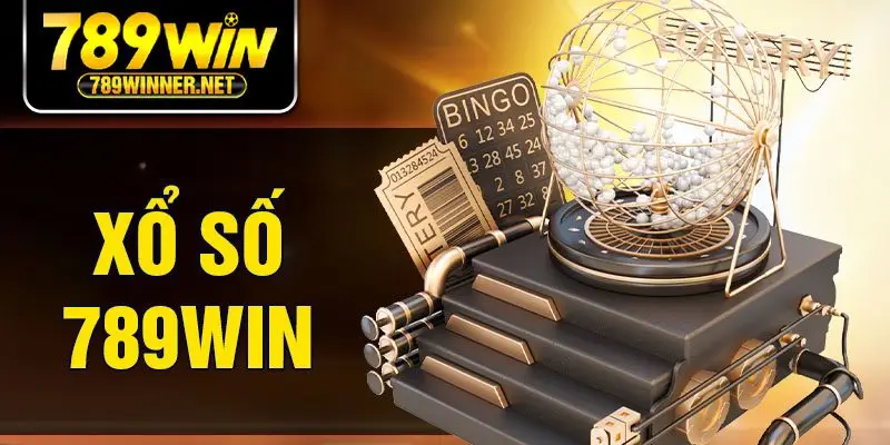 Xổ Số 789Win - Game Cá Cược Tỷ Lệ Trúng, Đổi Thưởng Cao