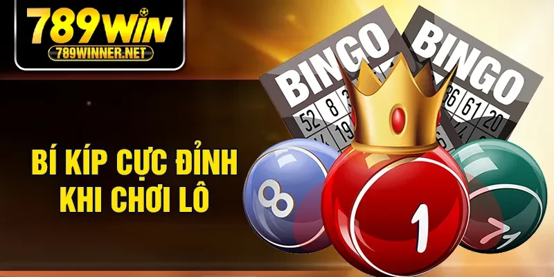 Bí kíp cực đỉnh khi chơi lô