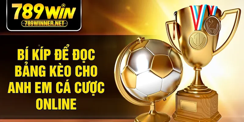 Bí kíp để đọc bảng kèo cho anh em cá cược online