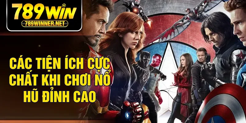 Các tiện ích cực chất khi chơi nổ hũ đỉnh cao