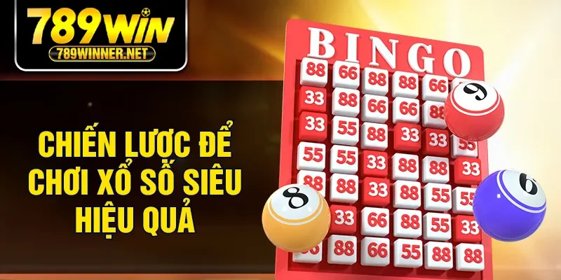 Chiến lược để chơi xổ số siêu hiệu quả
