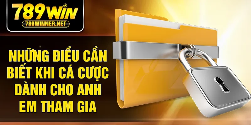 Những điều cần biết khi cá cược dành cho anh em tham gia