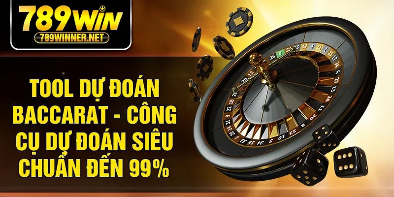Tool Dự Đoán Baccarat - Công Cụ Dự Đoán Siêu Chuẩn Đến 99%