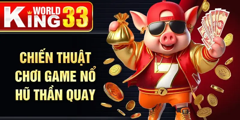 Những điểm nổi bật trong tính năng của game nổ hũ thần quay